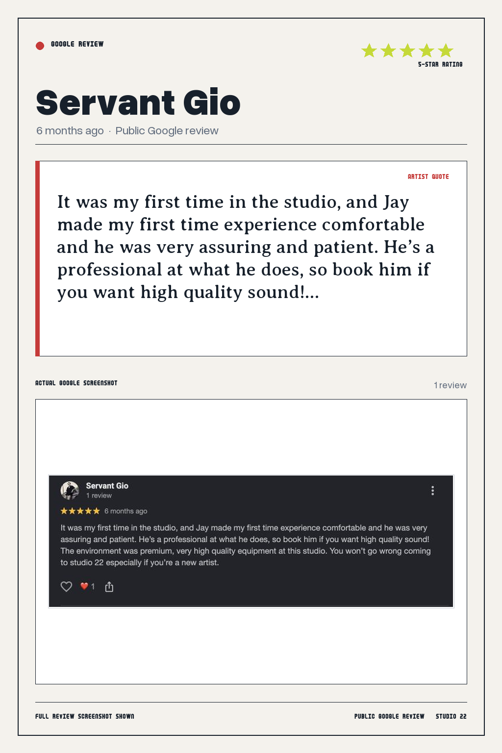 Studio 22 Google review card for Servant Gio, rated 5 out of 5. It was my first time in the studio, and Jay made my first time experience comfortable and he was very assuring and patient. He’s a professional at what he does, so book him if you want high quality sound!…