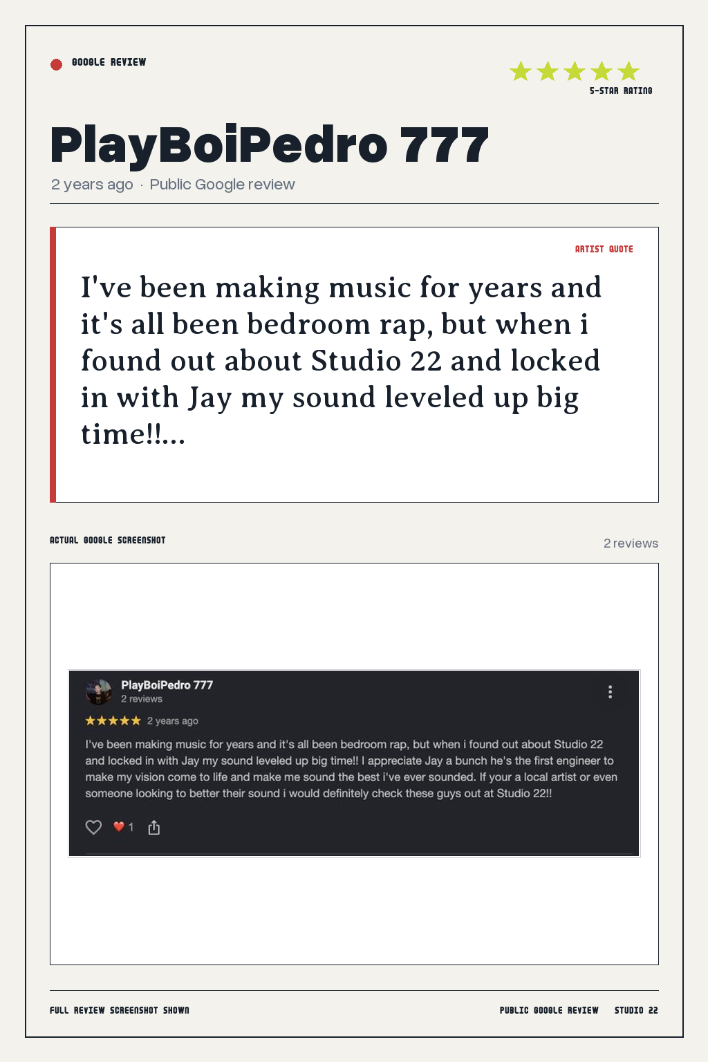 Studio 22 Google review card for PlayBoiPedro 777, rated 5 out of 5. I've been making music for years and it's all been bedroom rap, but when i found out about Studio 22 and locked in with Jay my sound leveled up big time!!…