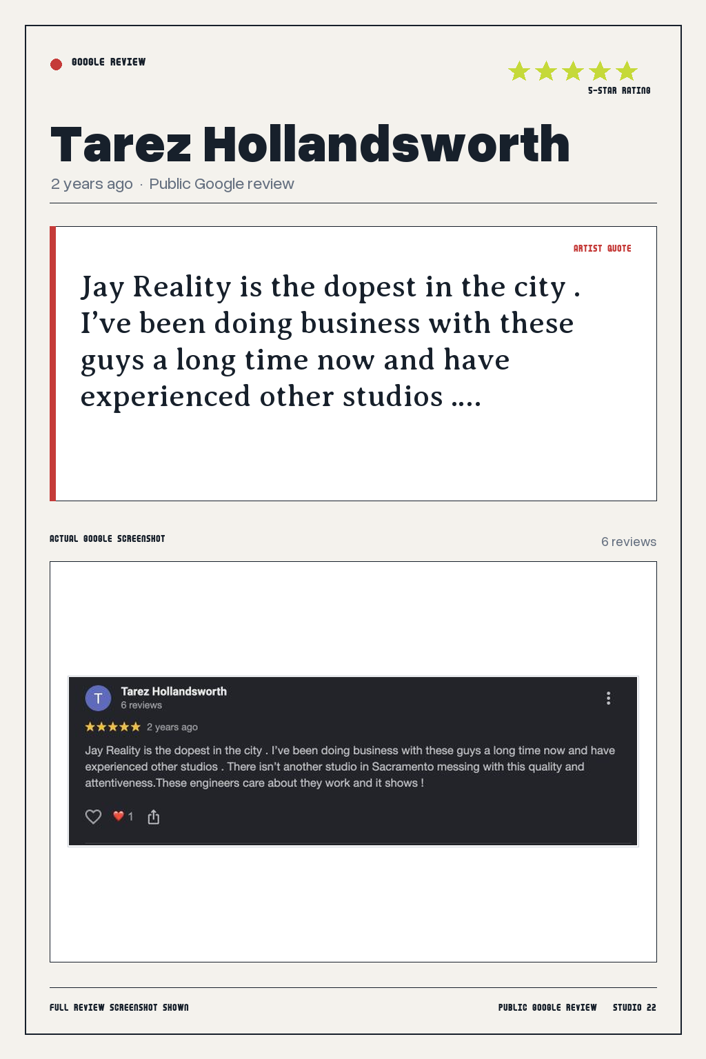 Studio 22 Google review card for Tarez Hollandsworth, rated 5 out of 5. Jay Reality is the dopest in the city . I’ve been doing business with these guys a long time now and have experienced other studios .…
